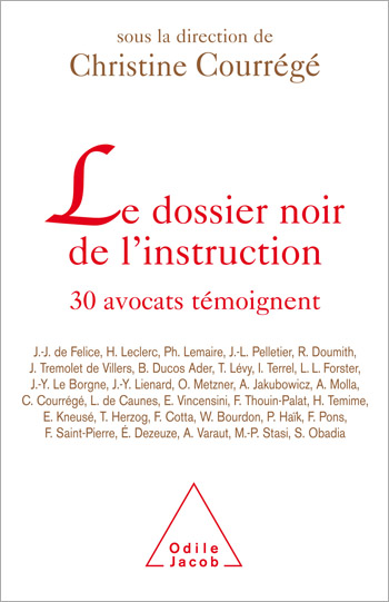 Dossier noir de l'instruction (Le) - 30 avocats témoignent...