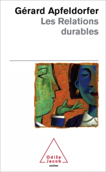 Relations durables (Les) - Amoureuses, amicales et professionnelles