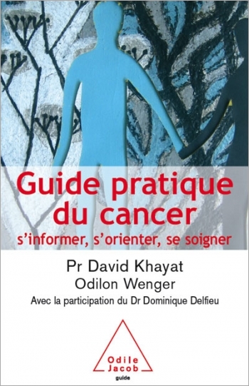 Guide pratique du cancer - S’informer, s’orienter, se soigner