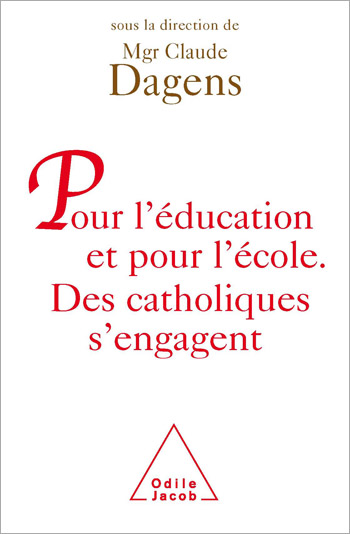Pour l’éducation et pour l’école - Des catholiques s’engagent