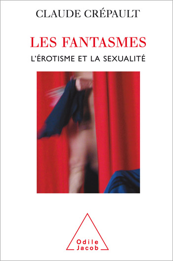 Fantasmes (Les) - L’Érotisme et la Sexualité