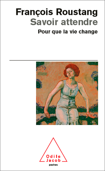 Savoir attendre - Pour que la vie change