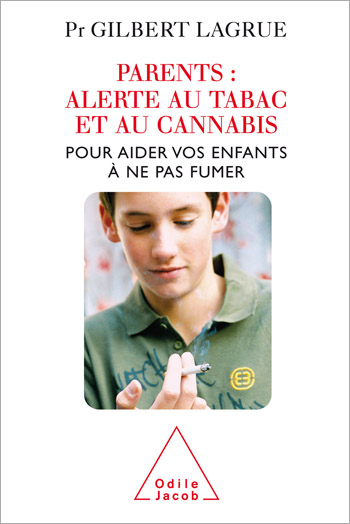Parents : Alerte au tabac et au cannabis - Pour aider vos enfants à ne pas fumer