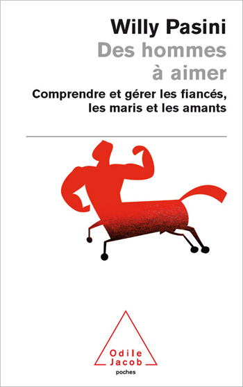 Des hommes à aimer - Comprendre et gérer les fiancés, les maris et les amants