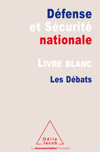 Livre blanc sur la défense et la sécurité nationale (Le) - Les Débats