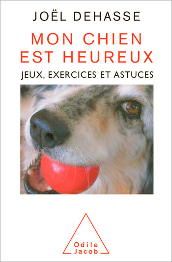 Mon chien est heureux - Jeux, exercices et astuces