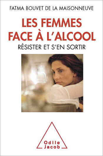 Femmes face à l’alcool (Les) - Résister et s’en sortir