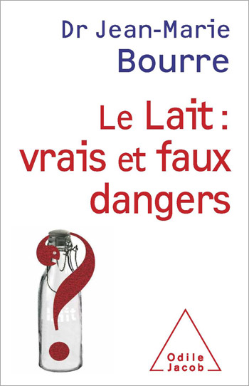 Lait : vrais et faux dangers (Le)