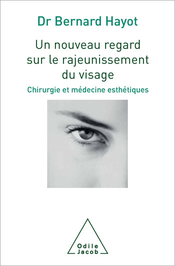 Un nouveau regard sur le rajeunissement du visage - Chirurgie et médecine esthétiques