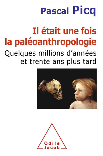 Il était une fois la paléoanthropologie - Quelques millions d’années et trente ans plus tard