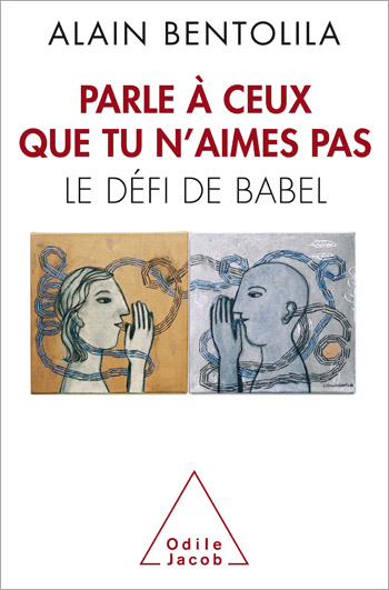 Parle à ceux que tu n’aimes pas - Le défi de Babel
