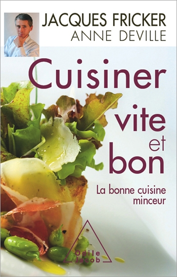 Cuisiner vite et bon - La bonne cuisine minceur
