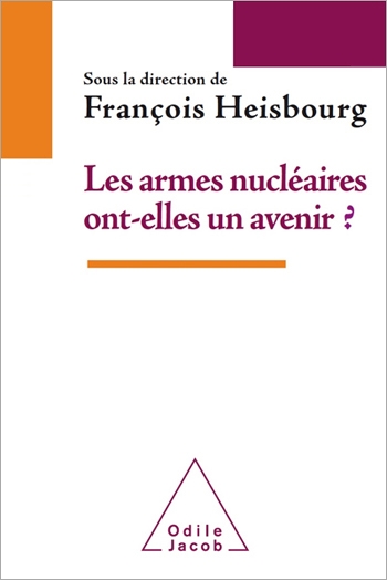 Armes nucléaires ont-elles un avenir ? (Les)