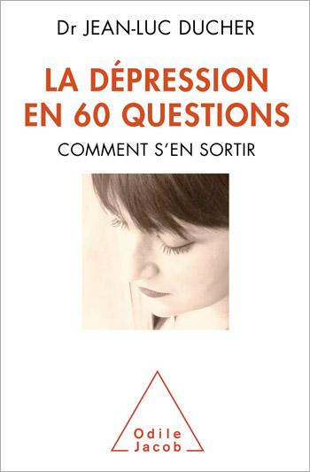 Dépression en 60 questions (La) - Comment s’en sortir