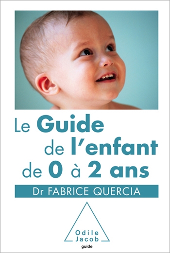 Guide de l’enfant de 0 à 2 ans (Le)