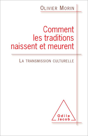 Comment les traditions naissent et meurent - La transmission culturelle