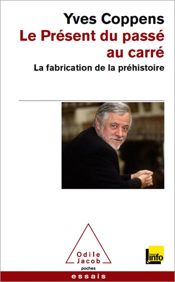 Présent du passé au carré (Le) - La fabrication de la préhistoire