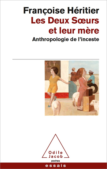 Deux Sœurs et leur mère (Les) - Anthropologie de l’inceste