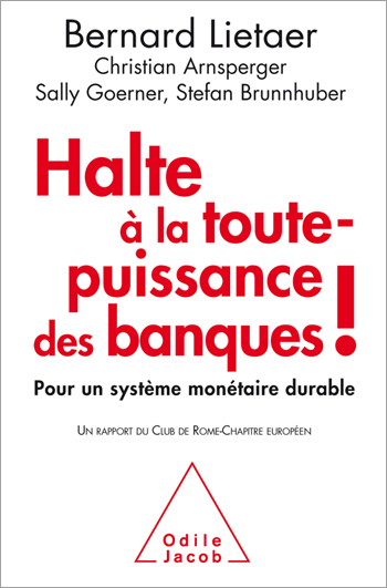 Halte à la toute-puissance des banques ! - Pour un système monétaire durable