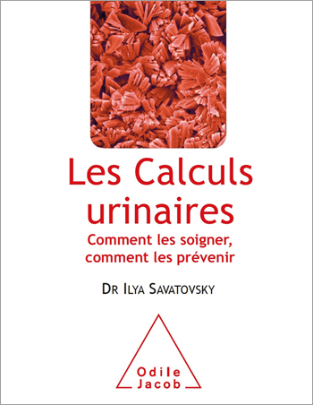Calculs urinaires (Les) - Comment les soigner, comment les prévenir