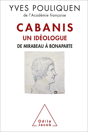 Cabanis, un idéologue - De Mirabeau à Bonaparte
