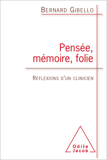 Pensée, Mémoire, Folie - Réflexions d’un clinicien