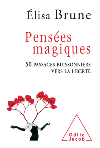 Pensées magiques - 50 passages buissonniers vers la liberté