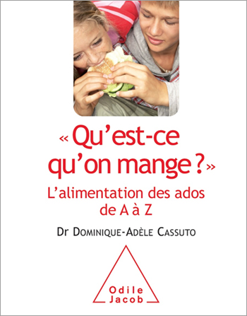 Qu’est-ce qu’on mange ? - L’alimentation des ados de A à Z