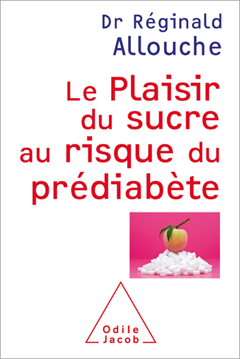 Plaisir du sucre au risque du prédiabète (Le)