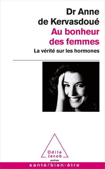 Au bonheur des femmes - La vérité sur les hormones