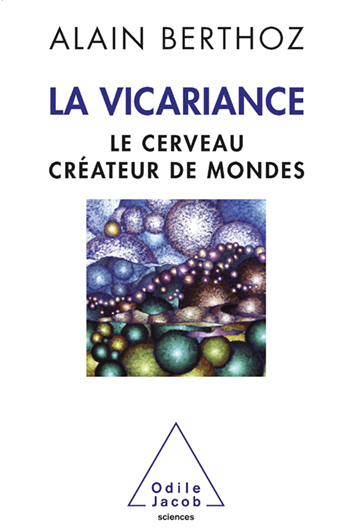 Vicariance (La) - Le cerveau créateur de mondes