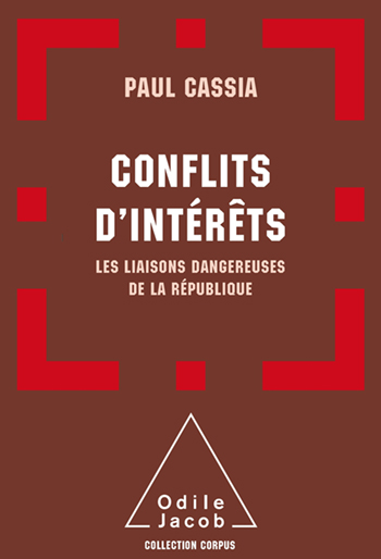 Conflits d’intérêts - Les liaisons dangereuses de la République