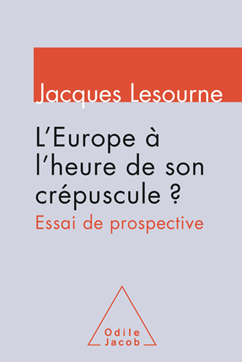 Europe à l’heure de son crépuscule ? (L') - Essai de prospective