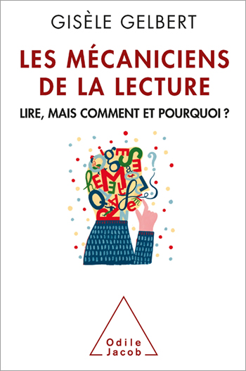 Mécaniciens de la lecture (Les) - Lire, mais comment et pourquoi ?