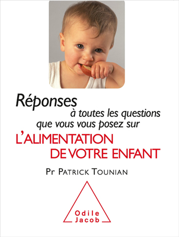 Réponses à toutes les questions que vous vous posez sur l’Alimentation de votre enfant