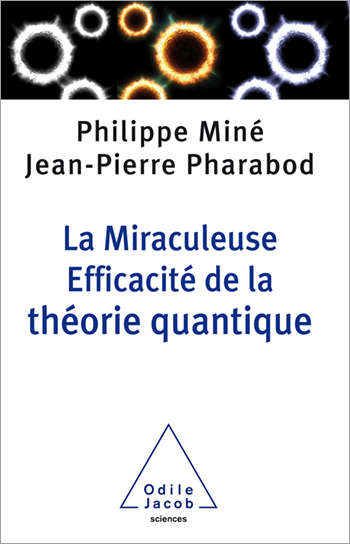 Miraculeuse efficacité de la théorie quantique (La)