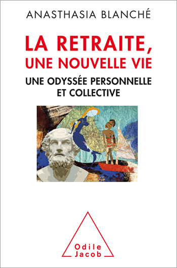 Retraite, une nouvelle vie (La) - Une odyssée personnelle et collective