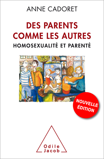 Des parents comme les autres - Homosexualité et parenté