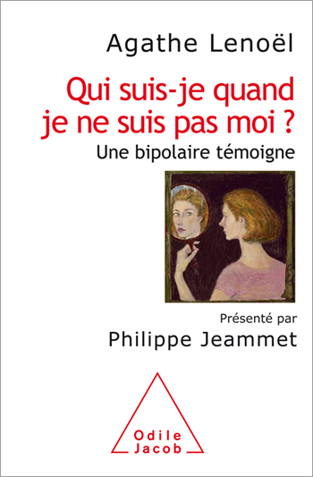 Qui suis-je quand je ne suis pas moi ? - Une bipolaire témoigne