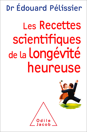 Recettes scientifiques de la longévité heureuse (Les)