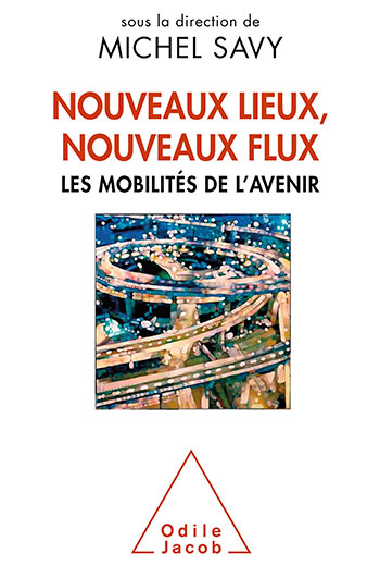 Nouveaux lieux, nouveaux flux - Les mobilités de l’avenir