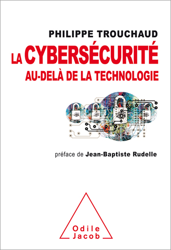 Cybersécurité au-delà de la technologie (La) - Comment mieux gérer ses risques pour mieux investir