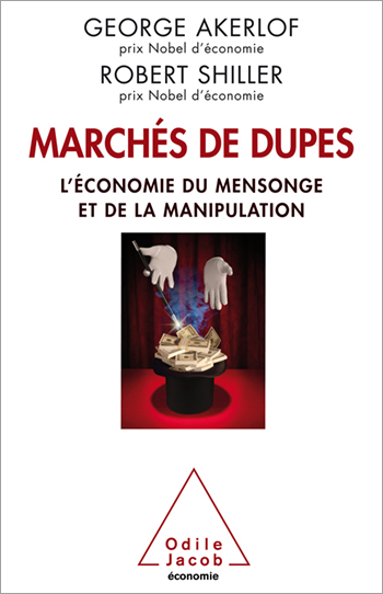 Marchés de dupes - L’économie du mensonge et de la manipulation