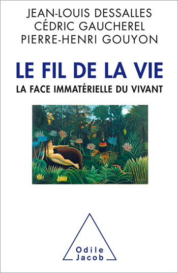 Fil de la vie (Le) - La face immatérielle du vivant