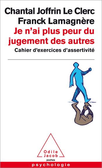 Je n’ai plus peur du jugement des autres - Cahier d’exercices d’assertivité