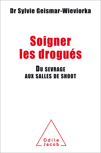 Soigner les drogués - Du sevrage aux salles de shoot