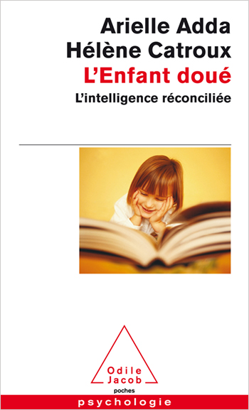 Enfant doué (L') - L’Intelligence réconciliée
