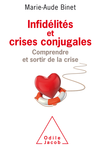 Infidélités et crises conjugales - Comprendre et sortir de la crise