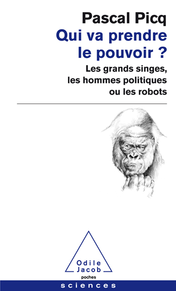 Qui va prendre le pouvoir ? - Les grands singes, les hommes politiques ou les robots