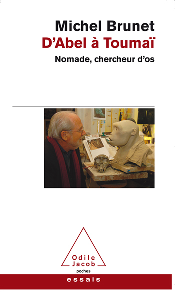 D'Abel à Toumaï - Nomade, chercheur d’os